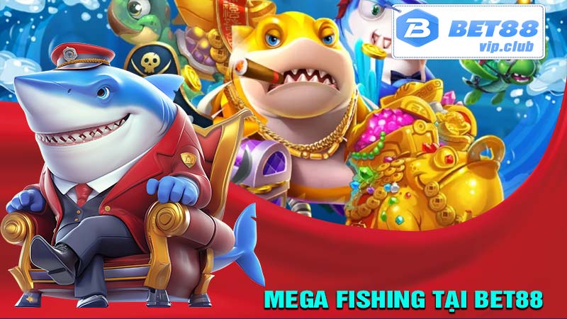 Mega Fishing tại bet88