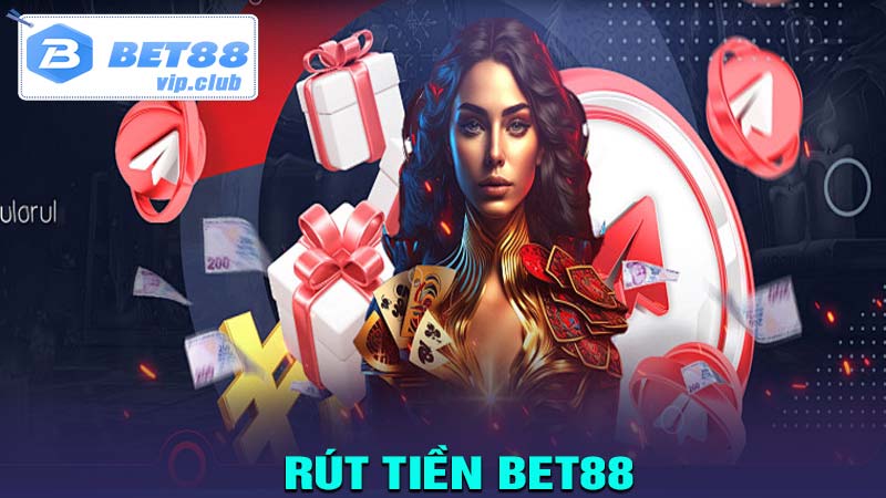 Rút tiền Bet88