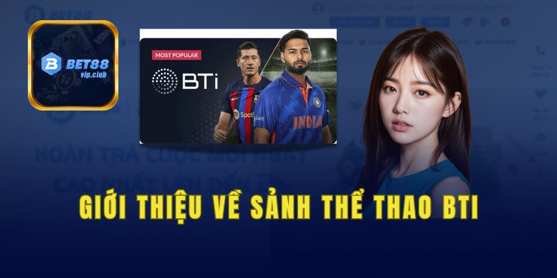 Giới thiệu về sảnh thể thao BTi