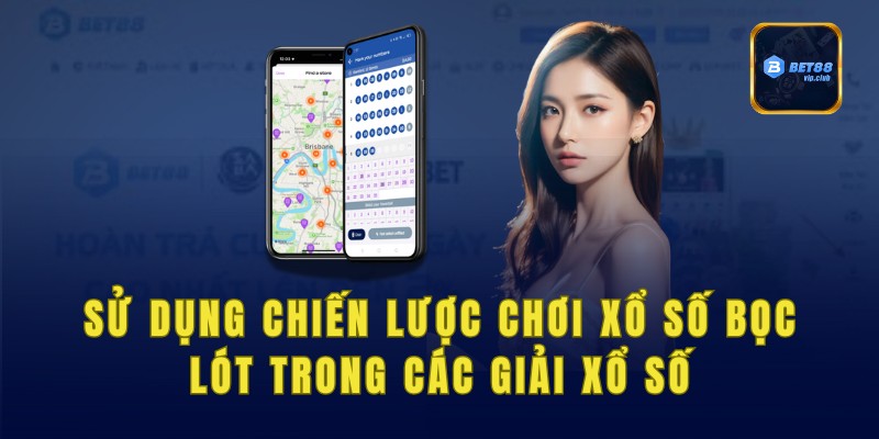 Sử dụng chiến lược chơi xổ số bọc lót trong các giải xổ số