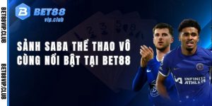 Sảnh Saba thể thao vô cùng nổi bật tại Bet88